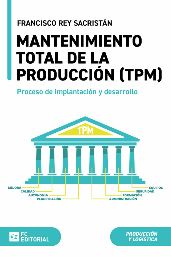 Mantenimiento Total de la Producción / F. REY/ 9788410315129