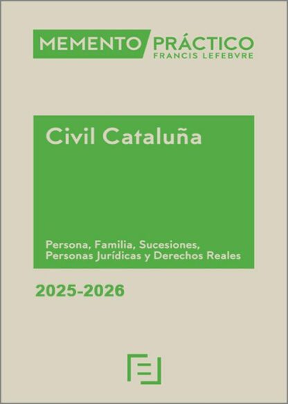 Memento civil Cataluña. Persona, familia, sucesiones, personas jurídicas, derechos reales, obligaciones y contratos 2025-2026
