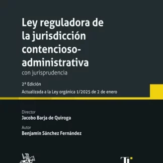 Ley reguladora de la Jurisdicción Contenciosa Administrativa con Jurisprudencia