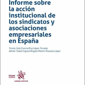 Informe sobre la acción institucional de los sindicatos y asociaciones empresariales en España