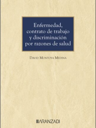 Enfermedad, contrato de trabajo y discriminación por razones de salud