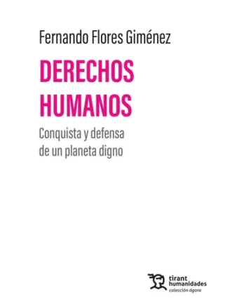 Derechos humanos. Conquista y defensa de un planeta digno