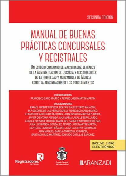 Manual de buenas prácticas concursales y registrales 2025. Un estudio conjunto de magistrados, letrados de la administración de justicia y registradores de la propiedad y mercantiles de Murcia sobre la armonización de los procedimientos