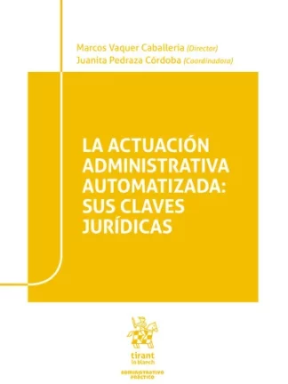 La Actuación Administrativa Automatizada: sus claves jurídicas