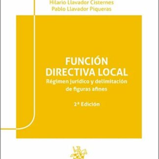 Función directiva local. Régimen jurídico y delimitación de figuras y afines