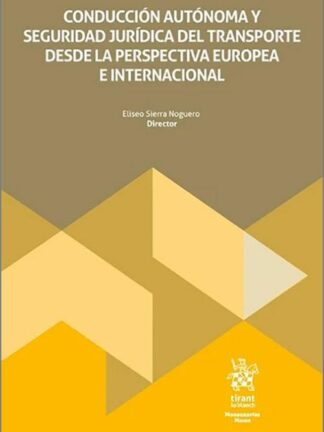 Conducción autónoma y seguridad jurídica del transporte desde la perspectiva europea e internacional