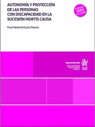 Autonomía y protección de las personas con discapacidad en la sucesión mortis causa