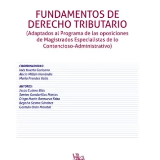 Fundamentos de Derecho Tributario. Adaptados al Programa de las oposiciones de Magistrados Especialistas de lo Contencioso-Administrativo
