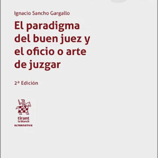El paradigma del buen juez y el oficio o arte de juzgar