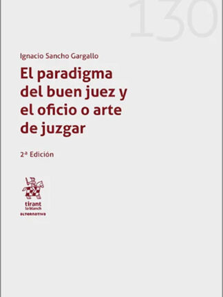 El paradigma del buen juez y el oficio o arte de juzgar