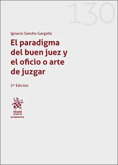 El paradigma del buen juez y el oficio o arte de juzgar