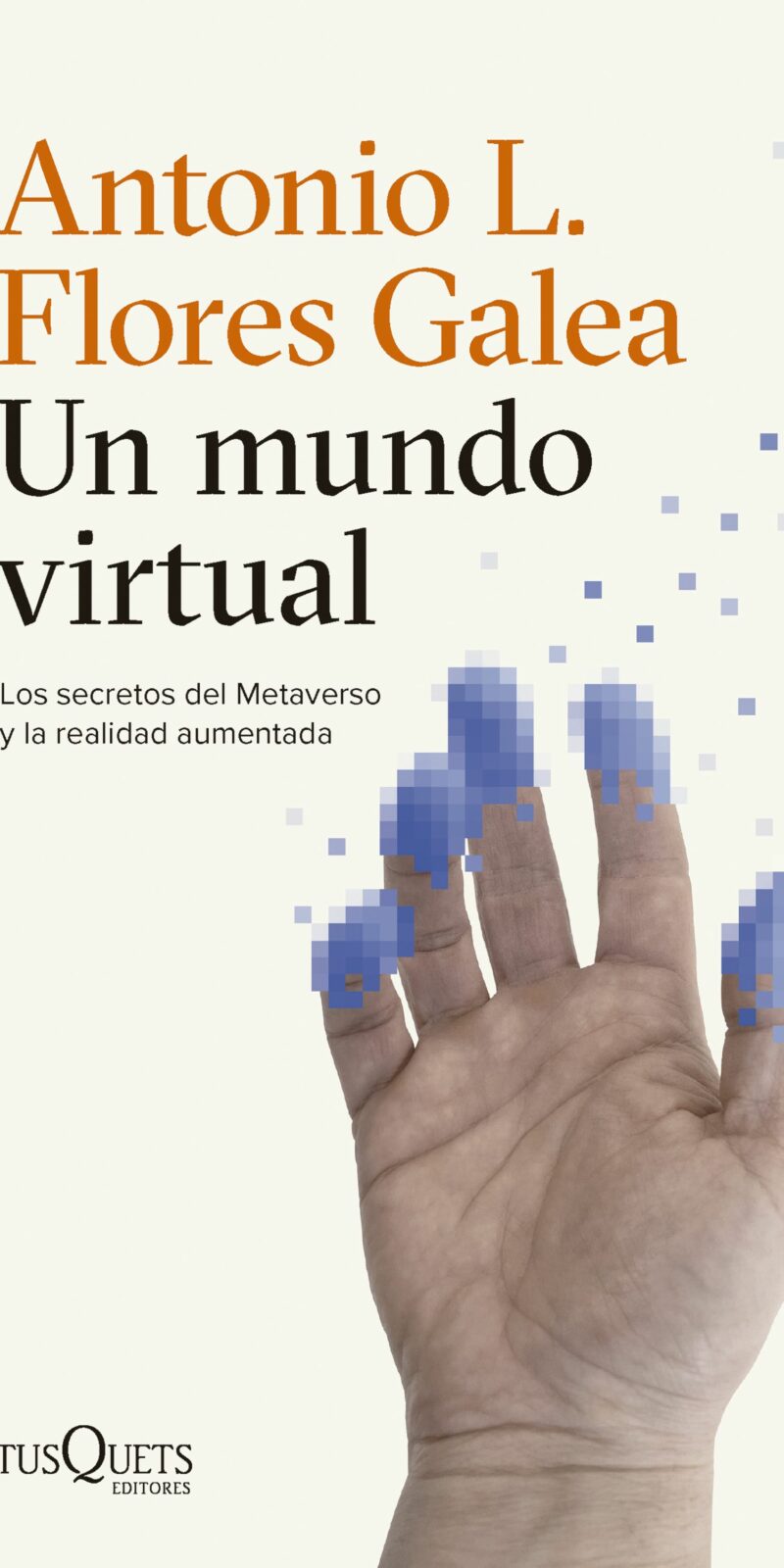 Un mundo virtual. Los secretos del Metaverso y la realidad aumentada