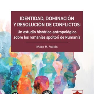 Identidad, dominación y resolución de conflictos: un estudio histórico-antropológico sobre los romaníes spoitori de Rumanía