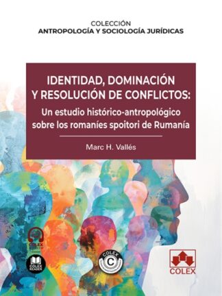 Identidad, dominación y resolución de conflictos: un estudio histórico-antropológico sobre los romaníes spoitori de Rumanía