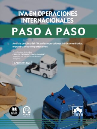 IVA en operaciones internacionales. Paso a paso 2025. Análisis práctico del IVA en las operaciones intracomunitarias, importaciones y exportaciones