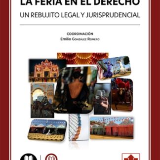 Feria en el derecho. Un rebujito legal y jurisprudencial