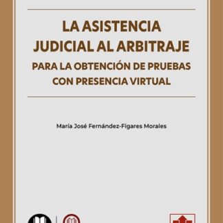 Asistencia judicial al arbitraje para la obtención de pruebas con presencia virtual