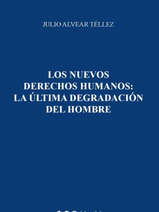 Nuevos derechos humanos: La última degradación del hombre