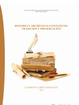 Historia y archivos eclesiásticos: tradición y preservación