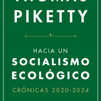 Hacia un socialismo ecológico. Crónicas 2020-2024