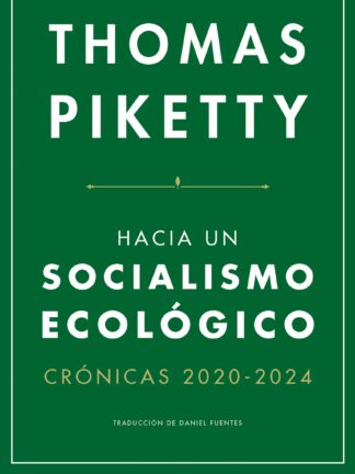 Hacia un socialismo ecológico. Crónicas 2020-2024