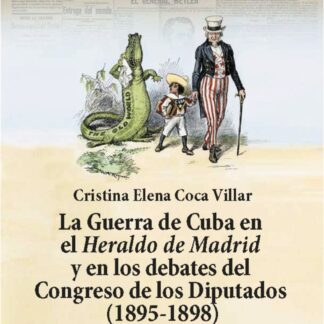 La Guerra de Cuba en el Heraldo de Madrid y en los debates del Congreso de los Diputados (1895-1898)