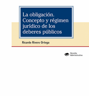 La obligación: concepto y régimen jurídico de los deberes públicos