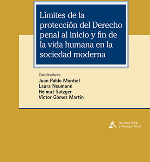 Límites de la protección del Derecho penal al inicio y fin de la vida humana en la sociedad moderna