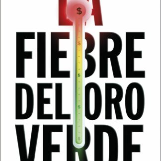 La fiebre del oro verde Geopolítica de las energías renovables