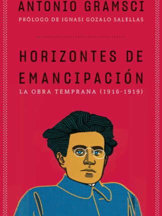 Horizontes de emancipación. Los escritos tempranos (1916-1919)