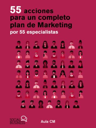55 acciones para un completo plan de marketing por 55 especialistas