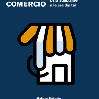 Querido Comercio. La guía para adaptarse a la era digital