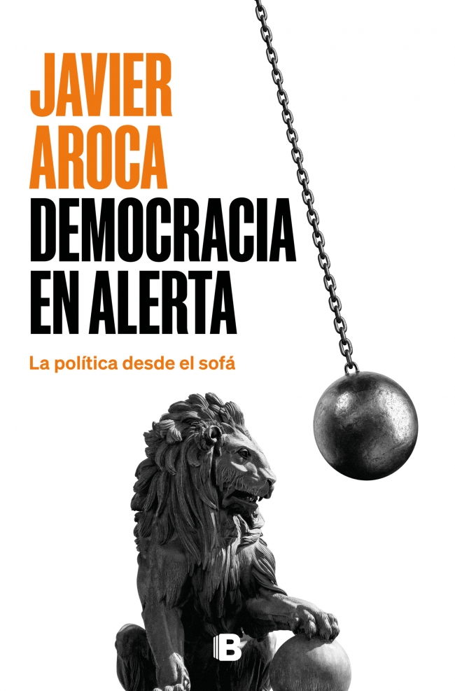 Democracia en alerta/ JAVIER AROCA / 9788466681605