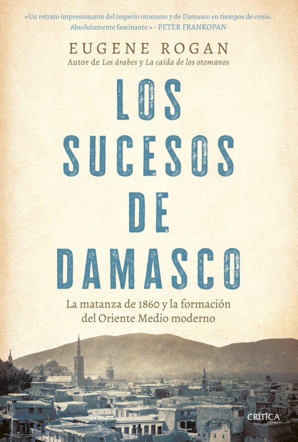 Los sucesos de Damasco / EUGENE ROGAN / 9788491997474