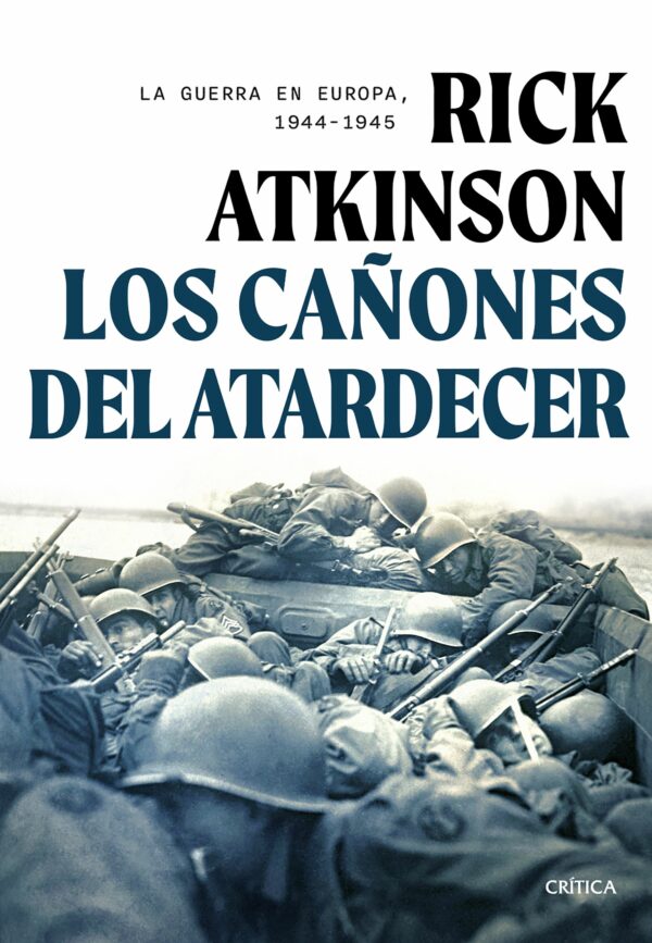 Los cañones del atardecer. La guerra en Europa, 1944-1945