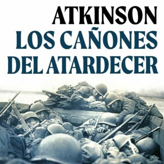 Los cañones del atardecer. La guerra en Europa, 1944-1945