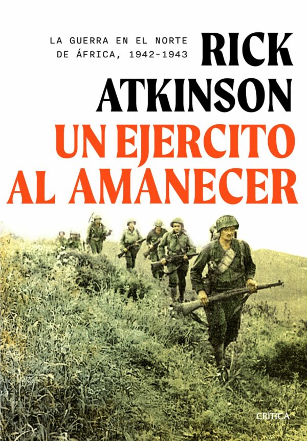 Un ejército al amanecer. La guerra en el norte de África, 1942-1943
