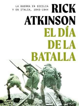 El día de la batalla. La guerra en Sicilia y en Italia, 1943-1944