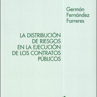 Distribución de riesgos en la ejecución de los contratos públicos