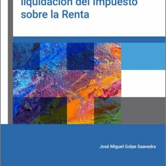 Casos prácticos para la liquidación del Impuesto sobre la Renta