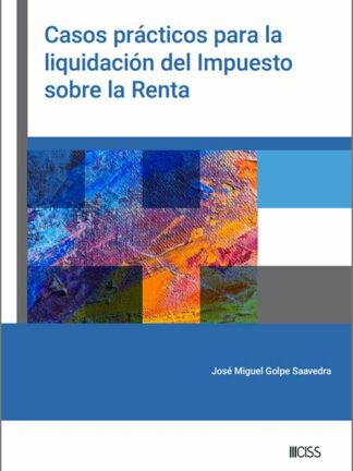 Casos prácticos para la liquidación del Impuesto sobre la Renta