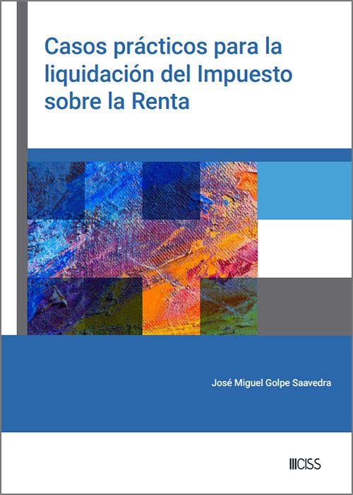 Casos prácticos para la liquidación del Impuesto sobre la Renta