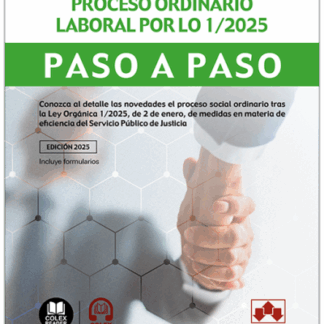 Novedades en el proceso ordinario laboral por LO 1/2025. Paso a paso. Conozca al detalle las novedades el proceso social ordinario tras la Ley Orgánica 1/2025, de 2 de enero, de medidas en materia de eficiencia del Servicio Público de Justicia