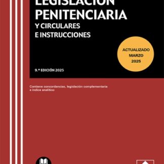 Legislación penitenciaria y circulares e instrucciones 2025