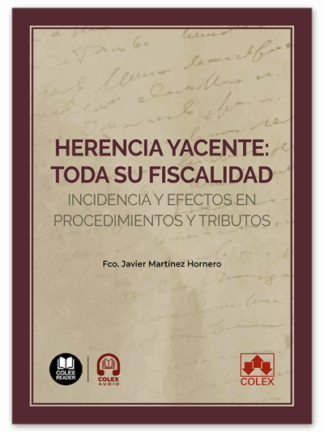 Herencia yacente: toda su fiscalidad y efectos en procedimientos y tributos