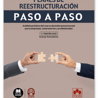 Planes de reestructuración. Paso a paso 2025. Análisis práctico del nuevo derecho preconcursal para empresas, empresarios y profesionales