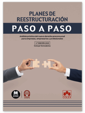 Planes de reestructuración. Paso a paso 2025. Análisis práctico del nuevo derecho preconcursal para empresas, empresarios y profesionales