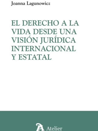Derecho a la vida desde una visión jurídica internacional y estatal