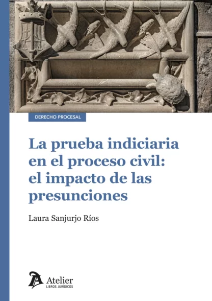 Prueba indiciaria en el proceso civil: el impacto de las presunciones