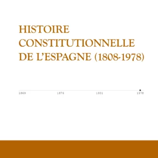 Histoire constitutionnelle de l´Espange (1808-1978)